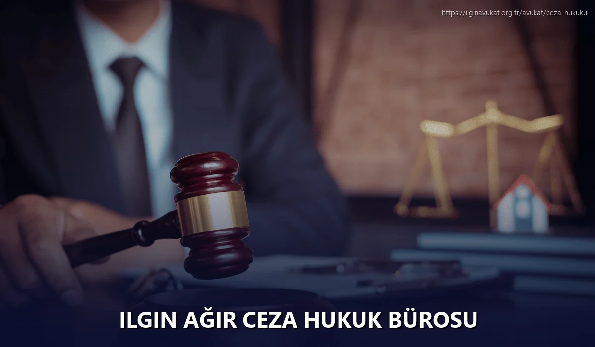 Ilgin Ağır Ceza Hukuk Bürosu