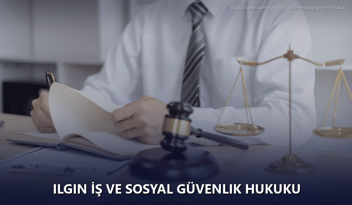 Ilgin İş ve Sosyal Güvenlik Hukuku